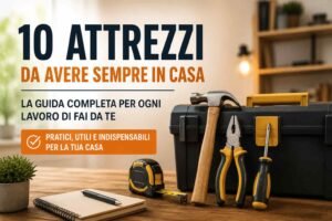 Attrezzi da avere sempre in casa per il fai da te domestico